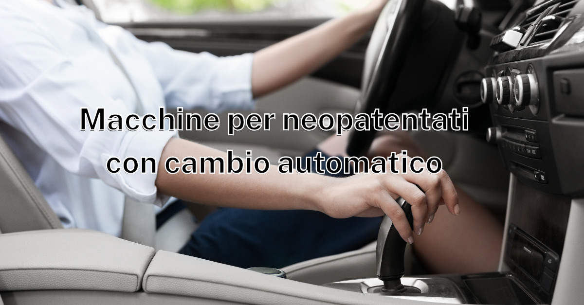 macchine con cambio automatico per neopatentati
